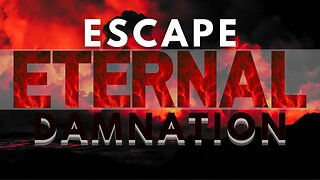Escape Eternal Damnation: Understanding the Existence of Hell