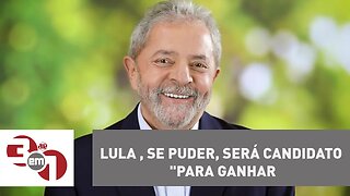 Lula diz que, se puder, será candidato "para ganhar, não para perder" em 2018