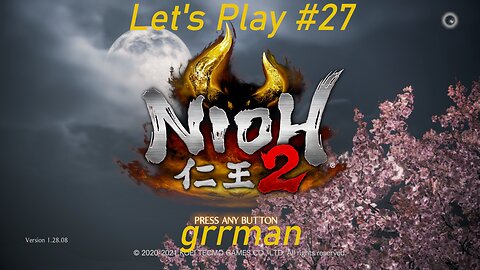 Nioh 2 - Let's Play with Grrman 27 NG+