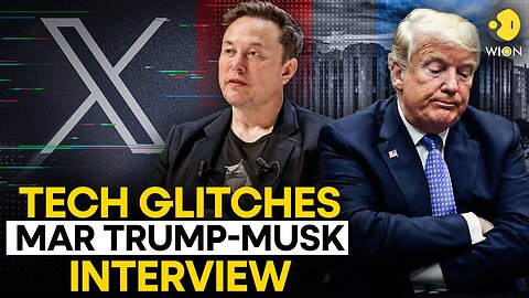 Musk's 'X' suffers tech failure at the start of Donal Trump interview | WION Originals