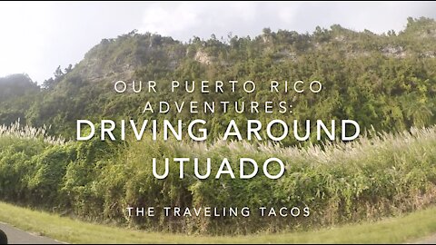 What It's Like to Drive Around Puerto Rico 2020 - The Traveling Tacos - San Juan to Utuado Road Trip