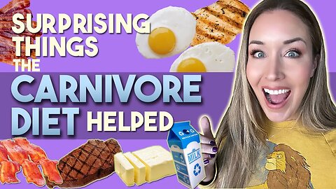 Surprising Things the Carnivore Diet Helped