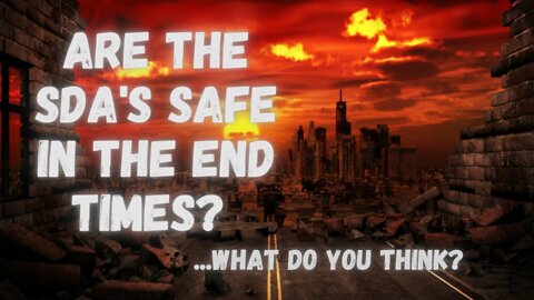 Are SDAs Safe in the End Times? | White Horse Revelation