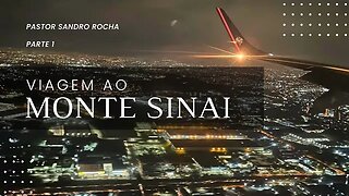 VIAJANDO COM O PASTOR SANDRO ROCHA RUMO AO MONTE - PARTE 1