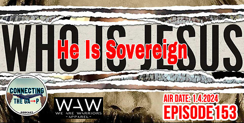 Who is Jesus? He is Sovereign - 153