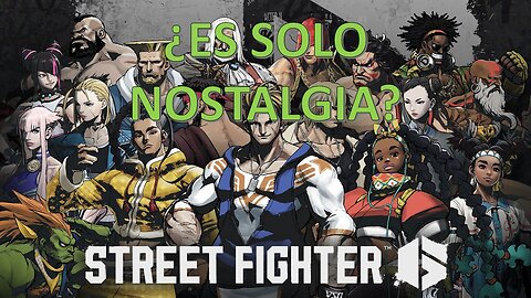 STREET FIGHTER 6 - RESEÑAS CUARENTONAS