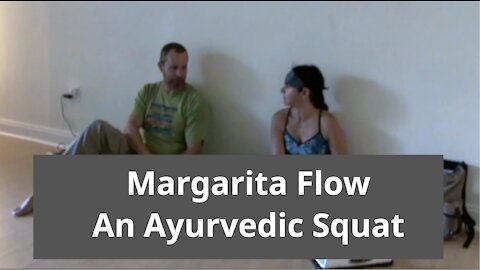 Margarita Flow | An Ayurvedic Squat