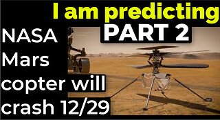 Part 2 - I am predicting: NASA's Mars copter will crash on Dec 29