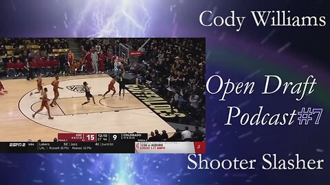 Cody Williams | 2024 NBA Draft Prospect Profile | Open Draft #7