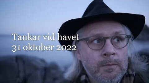 Tankar vid havet 31 oktober 2022