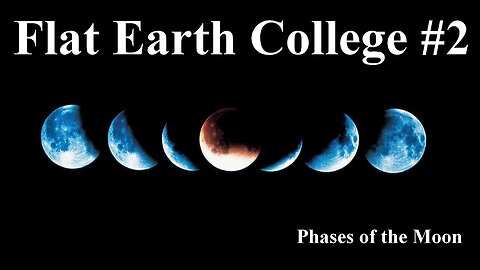 Flat Earth College #2 - Phases of the Moon are constant
