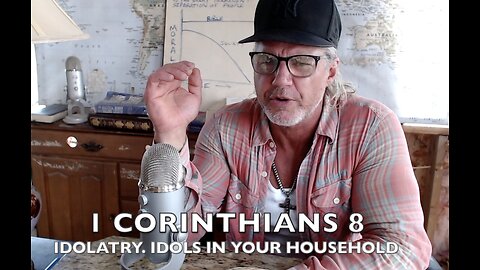 1 CORINTHIANS 8 ' IDOLATRY. IDOLS IN YOUR HOUSEHOLD ' ep#598