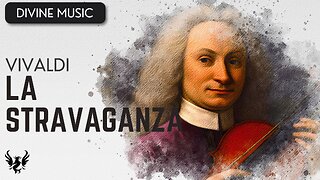 💥 VIVALDI ❯ La Stravaganza ❯ 432Hz 🎶