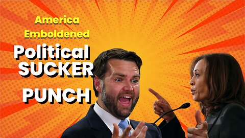 The Political Sucker Punch