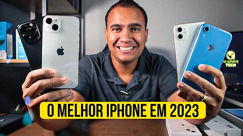 QUAL O MELHOR IPHONE PARA COMPRAR EM 2023? TUDO QUE VOCÊ PRECISA SABER!