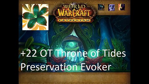 +22 OT Throne of Tides | Preservation Evoker | Tyrannical | Afflicted | Bolstering | #24