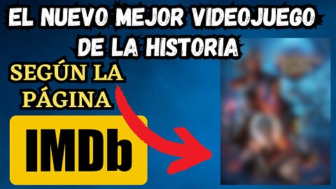 EL NUEVO MEJOR VIDEOJUEGO DE LA HISTORIA SEGÚN IMDB