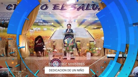 DEDICACIÓN DE UN NIÑO - EDGAR CRUZ MINISTRIES