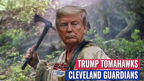 CLEVELAND INDIANS CHANGE THEIR NAME, TRUMP THROWS A TOMAHAWK AT THEM