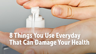 8 Things You Use Everyday That Can Damage Your Health