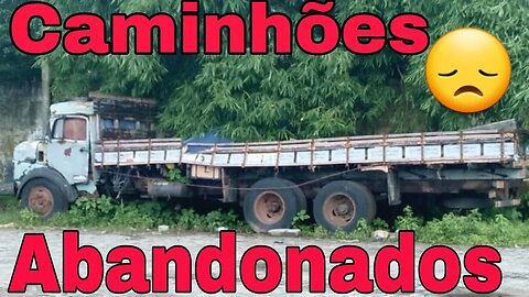 Caminhões Abandonados Parte 211