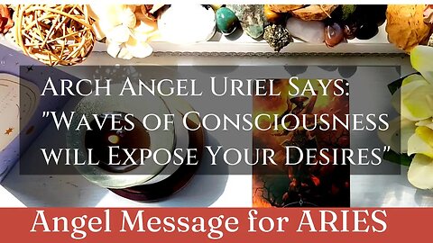 ARIES: Angel Uriel Says: "Waves of Consciousness, Exposes Desires"| 😇 Angel Message | Gemini Season