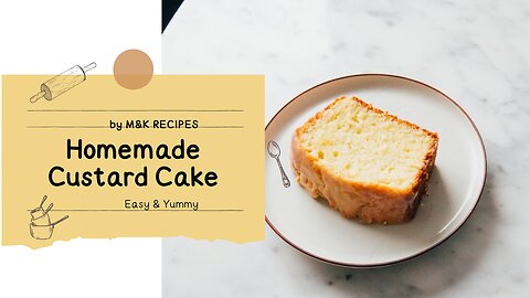 Easy Custard Cake Recipe - Simple and Delicious Homemade Dessert
