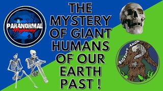 The Mystery of Giant Humans of Our Earth Past - The Paranormal Highway Show
