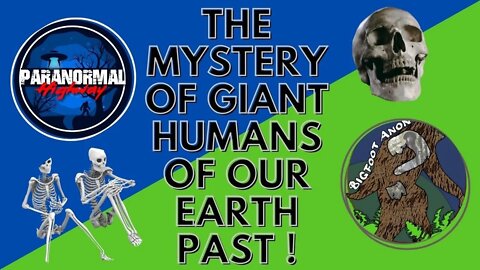 The Mystery of Giant Humans of Our Earth Past - The Paranormal Highway Show