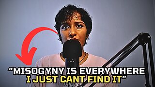 FEMALE CONTENT CREATORS CRYING ABOUT NON-EXISTENT MISOGYNY