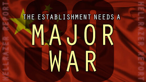 THE ESTABLISHMENT NEEDS A MAJOR WAR