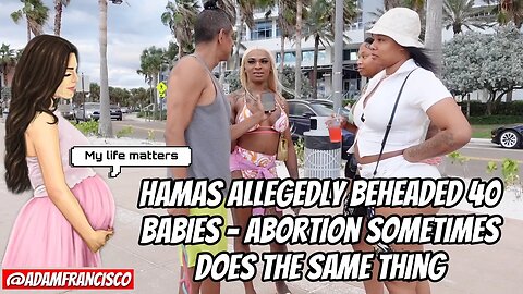 Hamas allegedly BEHEADED babies - abortion sometimes does the same thing