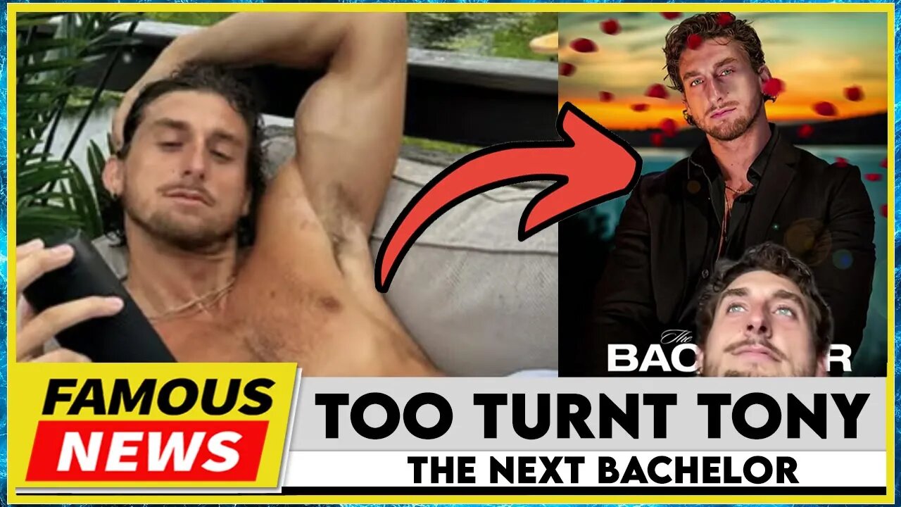 Too Turnt Tony Is The NEXT Bachelor Famous News