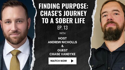 Ep. 13 - Finding Purpose: Chase's Journey to a Sober Life