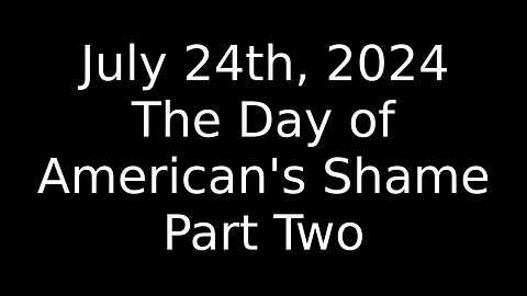 The Day of American's Shame Part Two