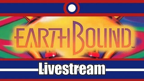 Earthbound Livestream Part 21