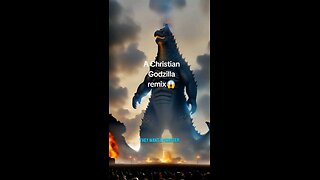 Christian Godzilla Remix