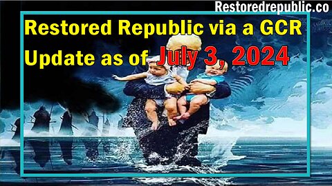 Restored Republic via a GCR Update as of July 3, 2024 - By Judy Byington