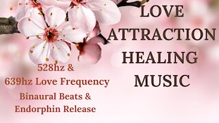 💜Attract Love❤️ Heart Chakra Healing Music with 528hz & 639 Hz (The love frequency)