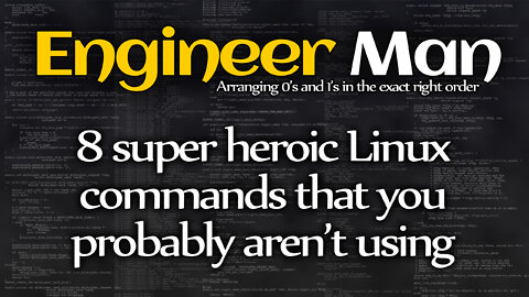 8 super heroic Linux commands that you probably aren't using