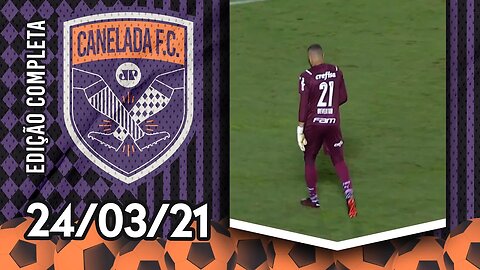 Weverton é EXPULSO, e Palmeiras SÓ EMPATA pelo Paulistão! | CANELADA (24/03/21)