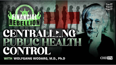 Centralizing Public Health Control With Dr. Wolfgang Wodarg