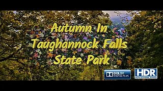 Autumn In Taughannock Falls State Park 2019 now in 4K HDR and 5.1 Surround