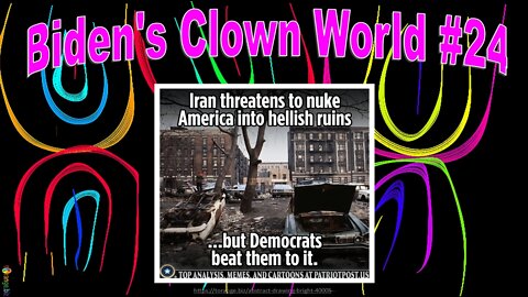 Biden's Clown World #24