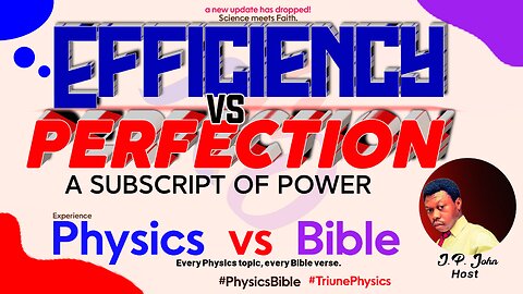 Efficiency vs Perfection - #Physics vs #Bible | How Efficiency is Transforming The World #education