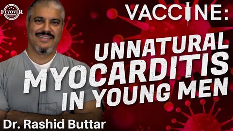 VACCINE Causing UNNATURAL Myocarditis in Young Men with Dr. Buttar | Flyover Clips