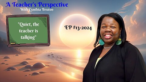 A Teacher's Perspective "Quiet, the teacher is talking" | Live EP #13-2024