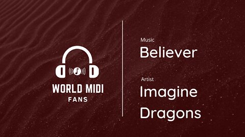 World Midi Fans | Music | Imagine Dragons - Believer (Click to listen)!!!