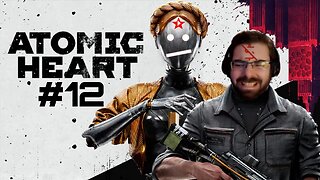 ATOMIC HEART #12: Descubrimos toda la verdad | DelMoYOu