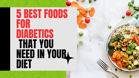 5 Best Foods for Diabetics That You Need in Your Diet
